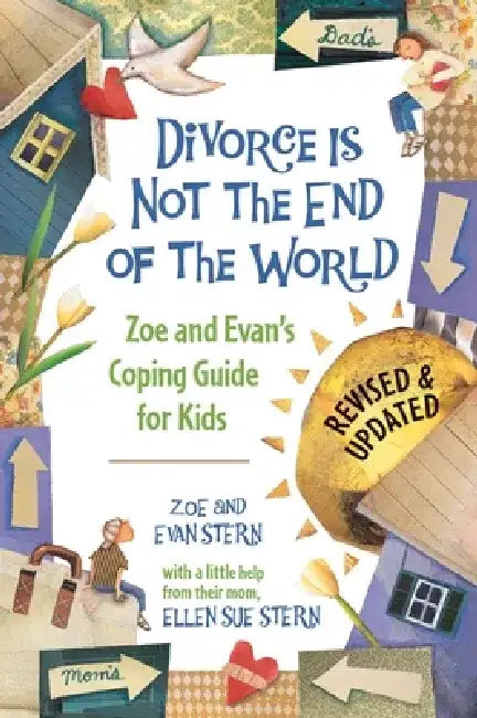 Divorce Is Not the End of the World: Zoe and Evan's Coping Guide for Kids by Zoe Stern