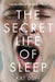 Secret Life of Sleep by Kat Duff