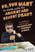 So, You Want to Work with the Ancient and Recent Dead?: Unearthing Careers from Paleontology to Forensic Science by J. M. Bedell