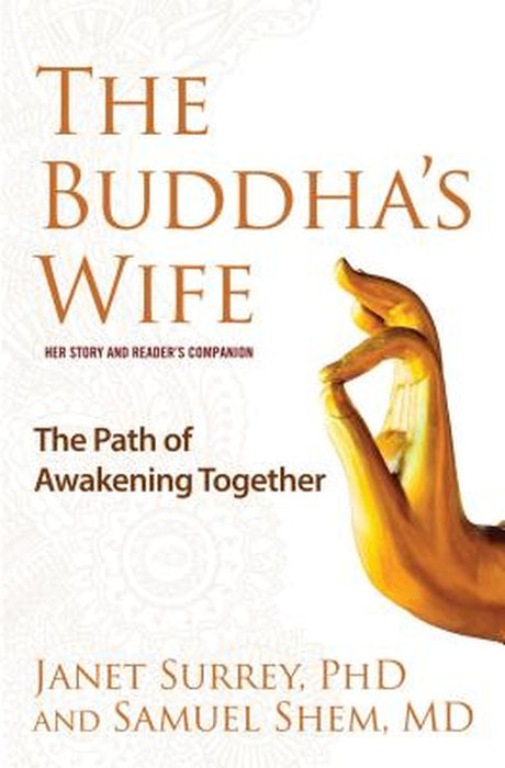 The Buddha's Wife: The Path of Awakening Together by Janet Surrey