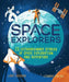 Space Explorers: 25 Extraordinary Stories of Space Exploration and Adventure by Libby Jackson