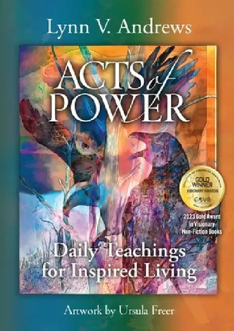Acts of Power: Daily Teachings for Inspired Living by Lynn V. Andrews