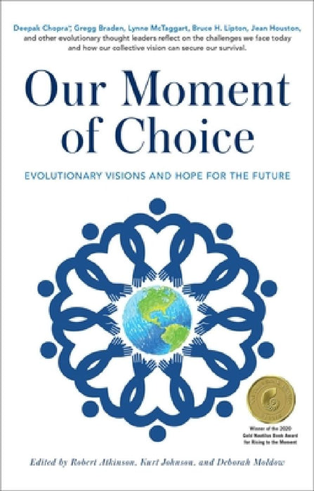Our Moment of Choice: Evolutionary Visions and Hope for the Future by Robert Atkinson