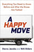 A Happy Move: Everything You Need to Know Before and After the Boxes Are Packed by Devra Jacobs