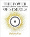 The Power of Symbols: Sacred Images for Meditation, Divination, and Coloring by Stefano Fusi