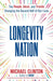Longevity Nation: The People, Ideas, and Trends Changing the Second Half of Our Lives by Michael Clinton