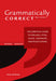 Grammatically Correct: The Essential Guide to Spelling, Style, Usage, Grammar, and Punctuation by Anne Stilman