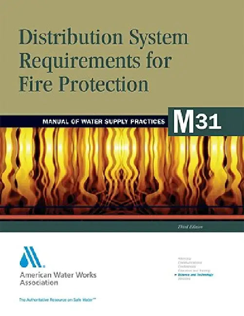 M31 Distribution System Requirements for Fire Protection, Fourth Edition by Awwa