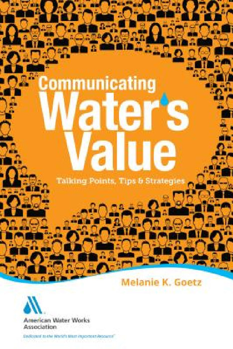 Communicating Water's Value Part I: Talking Points, Tips & Strategies by Melanie K. Goetz