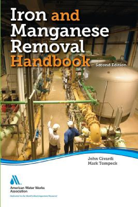 Iron and Manganese Removal Handbook, Second Edition by Mark Tompeck John Civardi