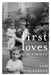 First Loves: A Memoir by Ted Solotaroff