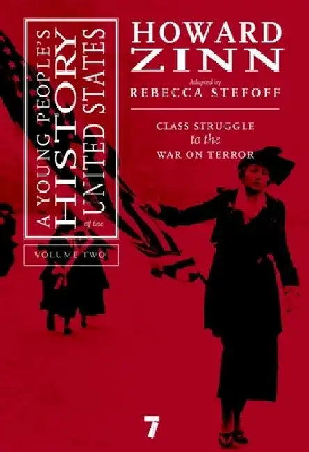 A Young People's History of the United States, Volume 2: Class Struggle to the War on Terror by Howard Zinn