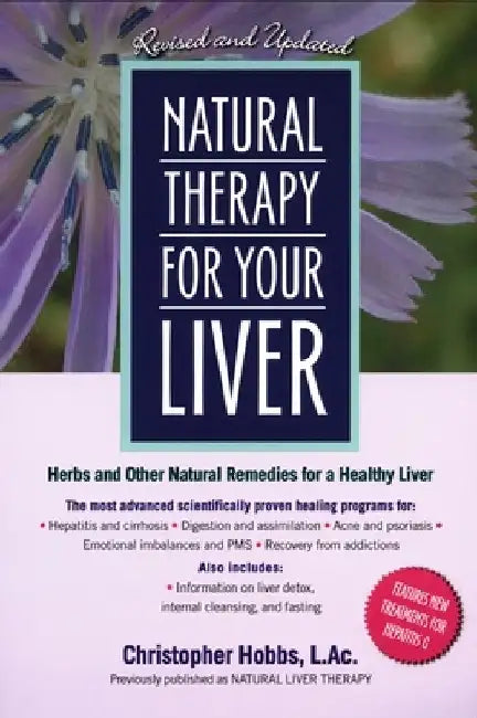 Natural Therapy for Your Liver: Herbs and Other Natural Remedies for a Healthy Liver by Christopher Hobbs