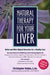 Natural Therapy for Your Liver: Herbs and Other Natural Remedies for a Healthy Liver by Christopher Hobbs