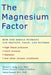 The Magnesium Factor by Mildred Seelig