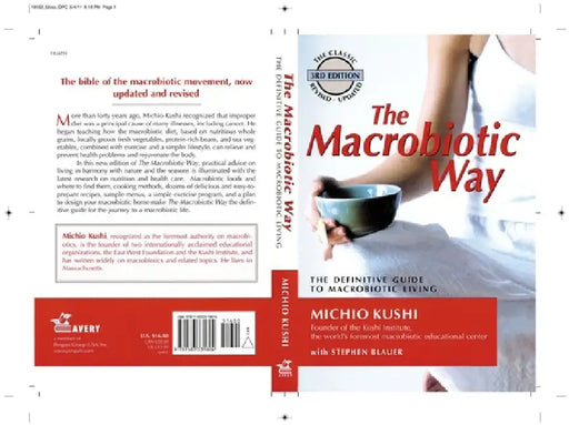 The Macrobiotic Way: The Complete Macrobiotic Lifestyle Book by Michio Kushi