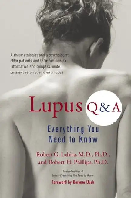 Lupus Q & A: Everything You Need to Know by Robert G. Lahita