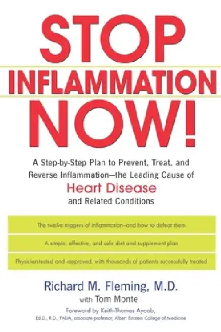 Stop Inflammation Now!: A Step-by-Step Plan to Prevent, Treat, and Reverse Inflammation--The Leading Cause of Heart Disease and Related Conditions by Richard Fleming