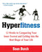 Hyperfitness: 12 Weeks to Conquering Your Inner Everest and Getting Into the Best Shape of Your Life by Sean Burch