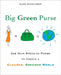 Big Green Purse: Use Your Spending Power to Create a Cleaner, Greener World by Diane Maceachern