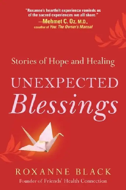 Unexpected Blessings: Stories of Hope and Healing by Roxanne Black