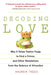 Decoding Love: Why It Takes Twelve Frogs to Find a Prince, and Other Revelations from the Science of Attraction by Andrew Trees