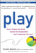 Play: How It Shapes the Brain, Opens the Imagination, and Invigorates the Soul by Stuart Brown