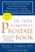 Dr. Peter Scardino's Prostate Book: The Complete Guide to Overcoming Prostate Cancer, Prostatitis, and BPH by Peter T. Scardino