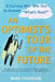 An Optimist's Tour of the Future: One Curious Man Sets Out to Answer "What's Next?" by Mark Stevenson