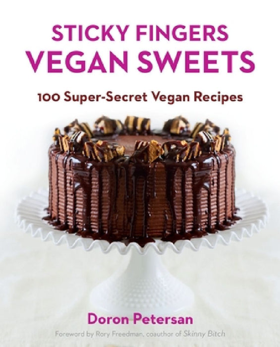 Sticky Fingers' Vegan Sweets: 100 Super-Secret Vegan Recipes: A Baking Book by Doron Petersan