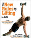 The New Rules of Lifting for Life: An All-New Muscle-Building, Fat-Blasting Plan for Men and Women Who Want to Ace Their Midlife Exams by Lou Schuler