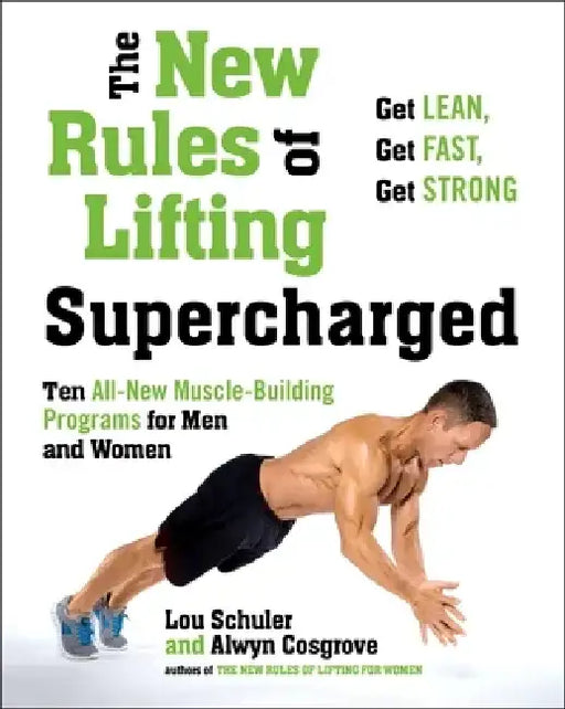 The New Rules of Lifting Supercharged: Ten All-New Programs for Men and Women by Lou Schuler