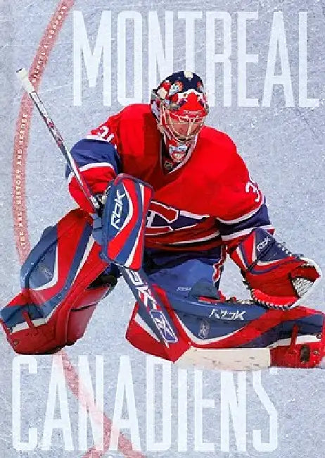 The Story of the Montreal Canadiens by Michael E. Goodman
