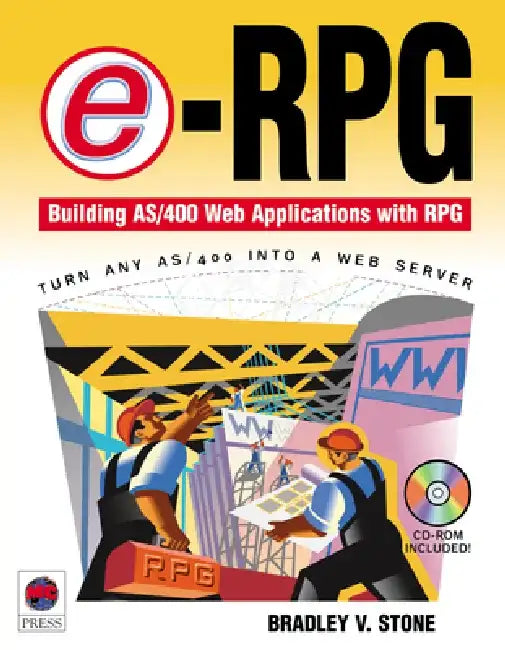 E-RPG: Building AS/400 Web Applications with RPG [With CDROM] by Brad Stone
