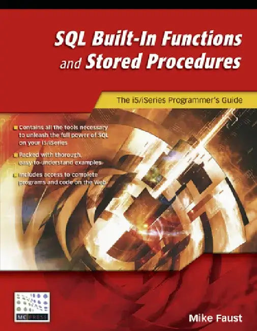 SQL Built-In Functions and Stored Procedures: The I5/iSeries Programmer's Guide by Mike Faust