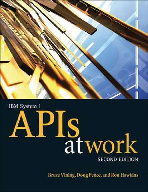 IBM System I APIs at Work by Bruce Vining