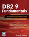 DB2 9 Fundamentals Certification Study Guide by Roger E. Sanders