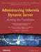 Administering Informix Dynamic Server: Building the Foundation by Carlton Doe