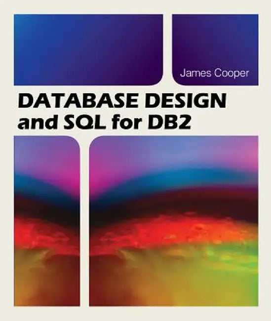 Database Design and SQL for DB2 by James Cooper