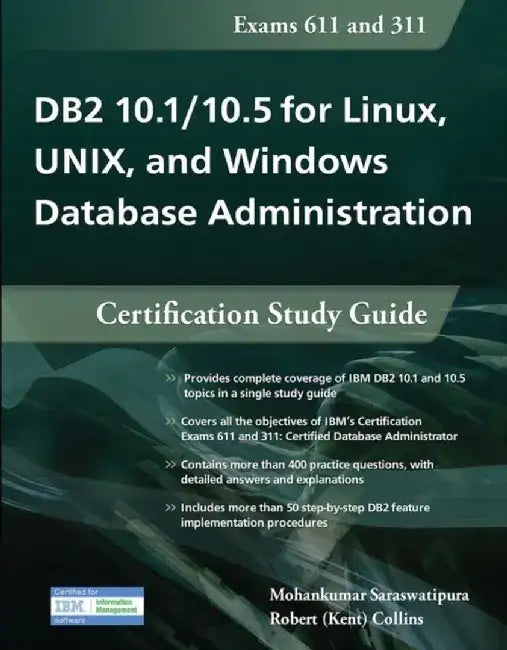 DB2 10.1/10.5 for Linux, Unix, and Windows Database Administration: Certification Study Guide by Mohankumar Saraswatipura