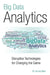 Big Data Analytics: Disruptive Technologies for Changing the Game by Arvind Sathi