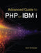 Advanced Guide to PHP on IBM i by Kevin Schroeder