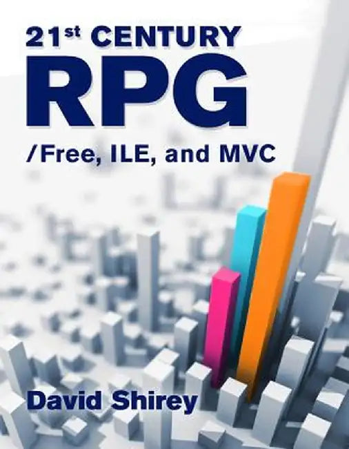 21st Century RPG: /Free, Ile, and MVC by David Shirey