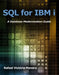 SQL for IBM I: A Database Modernization Guide by Rafael Victoria-Pereira