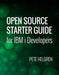 Open Source Starter Guide for IBM I Developers by Pete Helgren