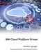 IBM Cloud Platform Primer by Ashok K. Iyengar
