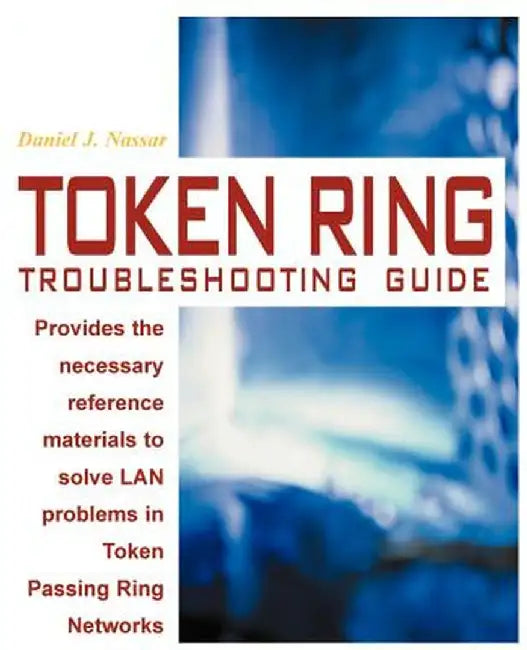 Token Ring Troubleshooting Guide by Daniel J. Nassar