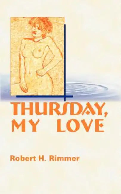 Thursday, My Love by Robert H. Rimmer, Robert H. Rimmer