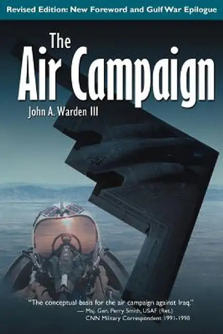 The Air Campaign: Planning for Combat by John A., III Warden