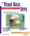 The Visual Basic Programmer's Guide to Java by James W. Cooper